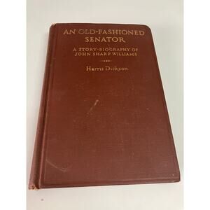 Old-Fashioned Senator John Sharp Williams 1925 Harris Dickson Vintage Biography